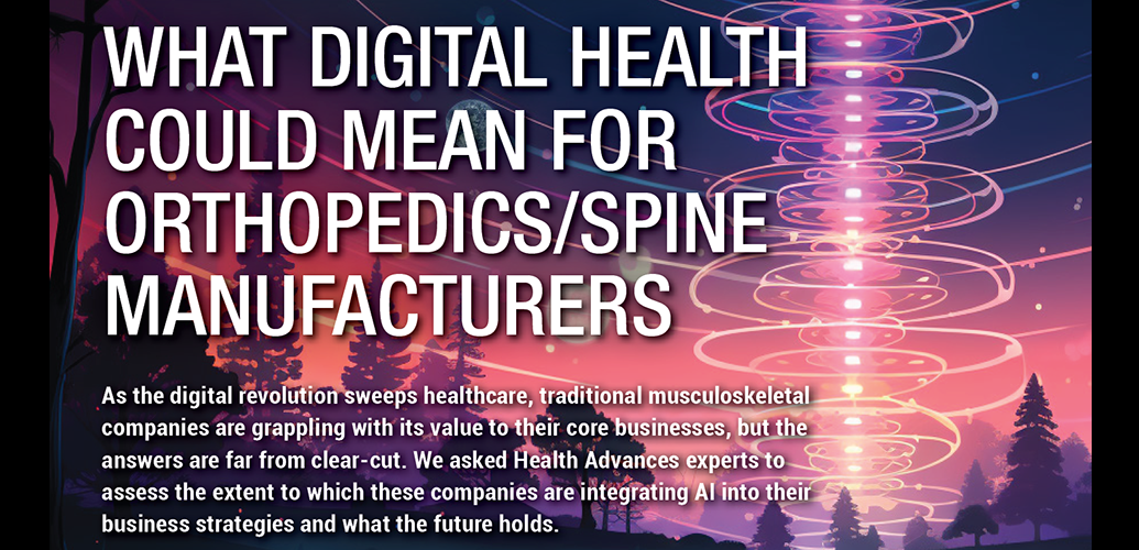 What Digital Health Could Mean for Orthopedics/Spine Manufacturers